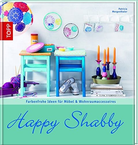 Happy Shabby (Trendwerkbuch)